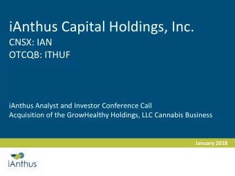 iAnthus Capital Holdings, Inc.  CNSX: IAN  OTCQB: ITHUF  iAnthus Analyst and Investor Conference