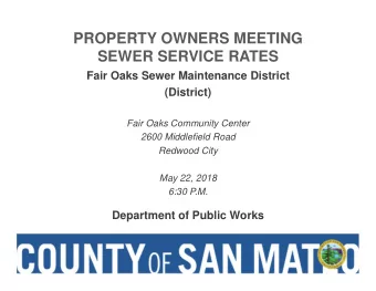 PROPERTY OWNERS MEETING  SEWER SERVICE RATES  Fair Oaks Sewer Maintenance District  (District)