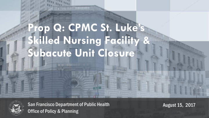 prop q cpmc st luke s skilled nursing facility subacute