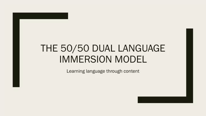 the 50 50 dual language immersion model