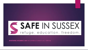 WORTHING WOMENS AID REGISTERED CHARITY NO.1098726  Raise awareness of  domestic abuse