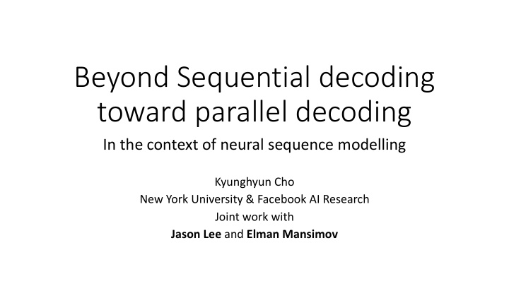 beyond sequential decoding toward parallel decoding