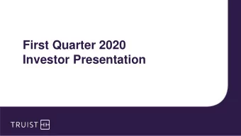 First Quarter 2020  Investor Presentation  Forward-Looking Statements This presentation contains
