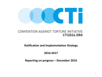 2016-2017 Reporting on progress  December 2016  1 A. ACHIEVING UNIVERSAL RATIFICATION  To seek
