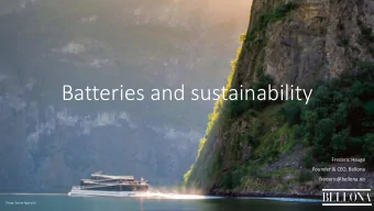 Batteries and sustainability  Frederic Hauge  Founder &amp; CEO, Bellona  frederic@bellona.no