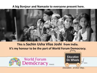 democratic citizens.   But there are many children who cannot reach to schools.  Let me tell you