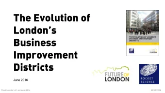 The Evolution of Londons  Business  Improvement  Districts  June 2016 The Evolution of