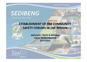 ESTABLISHMENT OF THE COMMUNITY  SAFETY FORUMS IN THE REGION  EMFULENI, LESEDI &amp; MIDVAAL  LOCAL
