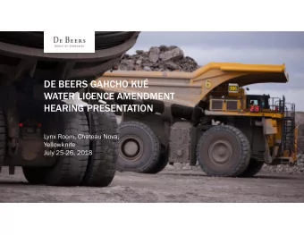 DE BEERS GAHCHO KU  WATER LICENCE AMENDMENT  HEARING PRESENTATION  Lynx Room, Chateau Nova,