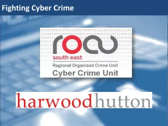 Fighting Cyber Crime  Introduction  Regional Cyber Protect Officer for SEROCU  To engage with, and