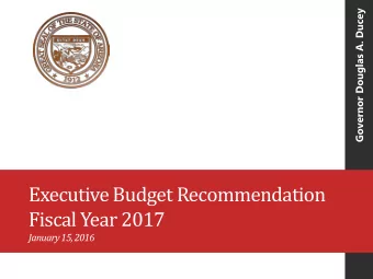 Executive Budget Recommendation  Fiscal Year 2017  1  January 15, 2016 Current Financial Position