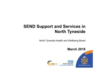 SEND Support and Services in  North Tyneside  North Tyneside Health and Wellbeing Board  March 2018