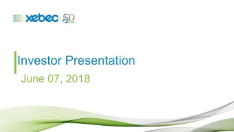 Investor Presentation  June 07, 2018  Forward-looking Statements  Certain statements in this