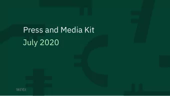 Press and Media Kit  July 2020  Wirex is a worldwide digital payment platform and regulated
