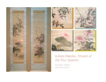 + Izuhara Makoku, Flowers of the Four Seasons  Anna delos Angeles  ARTH383 Fall 2012  + Izuhara