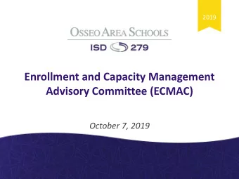 Enrollment and Capacity Management  Advisory Committee (ECMAC)  October 7, 2019  LENA CHRISTIANSEN
