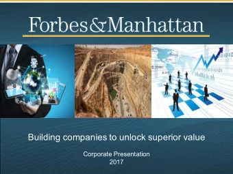 Building companies to unlock superior value  Corporate Presentation  2017  F&amp;M at a Glance