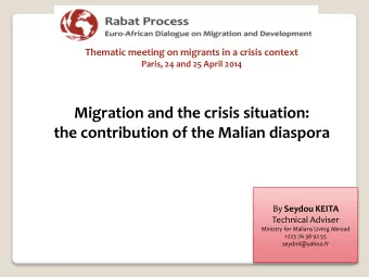 the contribution of the Malian diaspora By Seydou KEITA  Technical Adviser  Ministry for Malians