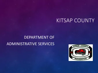 KITSAP COUNTY  DEPARTMENT OF  ADMINISTRATIVE SERVICES  DEPARTMENT OF ADMINISTRATIVE SERVICES