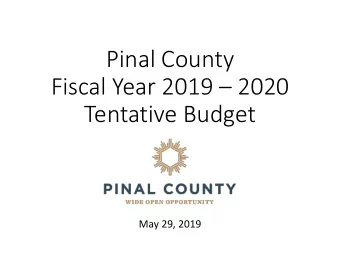 Pinal County  Fiscal Year 2019  2020  Tentative Budget  May 29, 2019  Where Your Property Tax