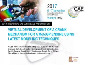 VIRTUAL DEVELOPMENT OF A CRANK  MECHANISM FOR A MotoGP ENGINE USING  LATEST MODELING TECHNIQUES