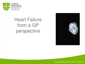 perspective  Jane Gilmour, Alison Wright  Clinical Nurse Specialists for Heart Failure  The Heart