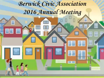 Berwick Civic Association  2016 Annual Meeting  What is a Civic Association?  A civic
