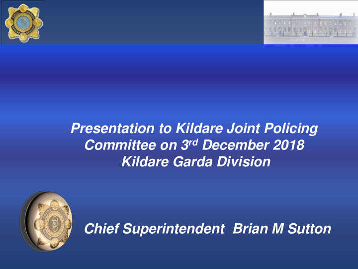 presentation to kildare joint policing committee on 3 rd