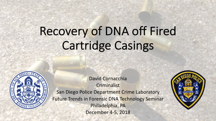 re recovery of dna off fired ca cartridge ca casi sings