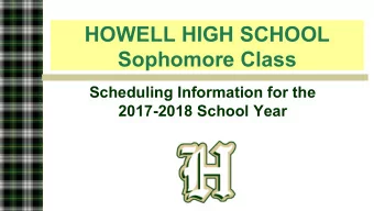 HOWELL HIGH SCHOOL  Sophomore Class  Scheduling Information for the  2017-2018 School Year  The