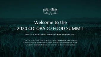 Welcome to the  2020 COLORADO FOOD SUMMIT  JANUARY 7, 2020    DENVER MUSEUM OF NATURE AND