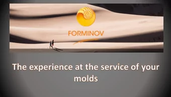 tools for thermoforming.  We are certified ISO 9001 since 2008 FORMINOV belongs to the
