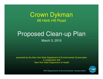 Crown Dykman  Crown Dykman  66 Herb Hill Road  Proposed Clean-up Plan  Proposed Clean-up Plan