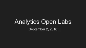 Analytics Open Labs  September 2, 2016  Sign In  Find Chris Thuringer and tell him your link blue