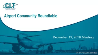 Airport Community Roundtable  December 19, 2018 Meeting  Agenda  1.  Call to Order and Confirm