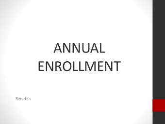 ANNUAL  ENROLLMENT  Benefits  Annual Enrollment Period  For Health Insurance - begins October 1