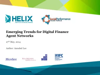 Emerging Trends for Digital Finance Agent Networks 27 th May, 2014  Author: Annabel Lee  1