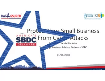 Protect Your Small Business  From Cyber Attacks  Presenter: Jacob Blacksten  Technology Business