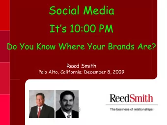 Social Media  Its 10:00 PM  Do You Know Where Your Brands Are?  Reed Smith  Palo Alto,