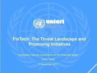FinTech: The Threat Landscape and  Promising Initiatives  Information Security Conference for the