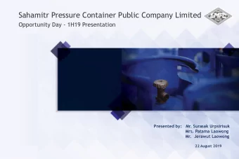 Sahamitr Pressure Container Public Company Limited  Opportunity Day - 1H19 Presentation  Presented