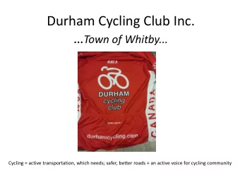 WHO ARE WE?  A recreational cycling club, with all levels of cyclists  We sanction 4 rides
