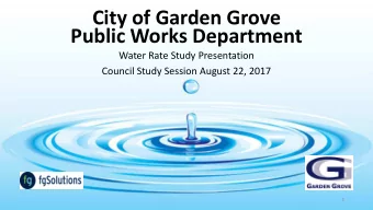 City of Garden Grove  Public Works Department  Water Rate Study Presentation  Council Study Session