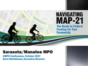 AMPO Conference, October 2017  Dave Hutchinson, Executive Director 1.  I T  S THE LAW SO WE HAVE