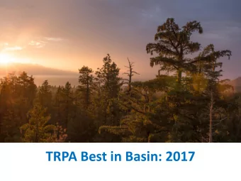 TRPA Best in Basin: 2017  Angora Ridge Trails  The Lodge at  Edgewood Tahoe  Kings Beach Commercial