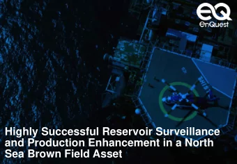 Highly Successful Reservoir Surveillance  and Production Enhancement in a North  Sea Brown Field