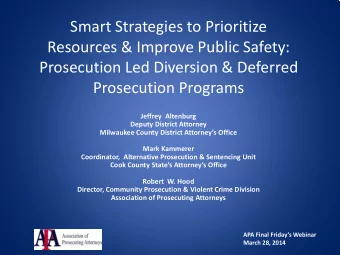 Smart Strategies to Prioritize  Resources &amp; Improve Public Safety:  Prosecution Led Diversion