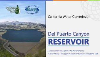 RESERVOIR  Anthea Hansen, Del Puerto Water District  Chris White, San Joaquin River Exchange