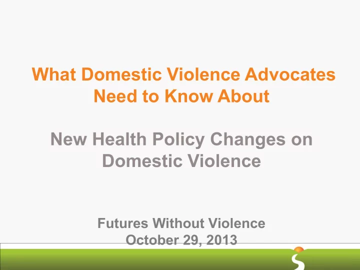 what domestic violence advocates need to know about new