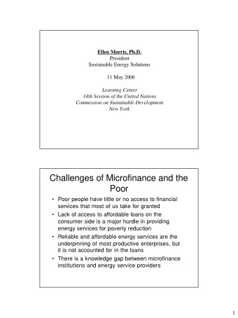 Challenges of Microfinance and the  Poor   Poor people have little or no access to financial